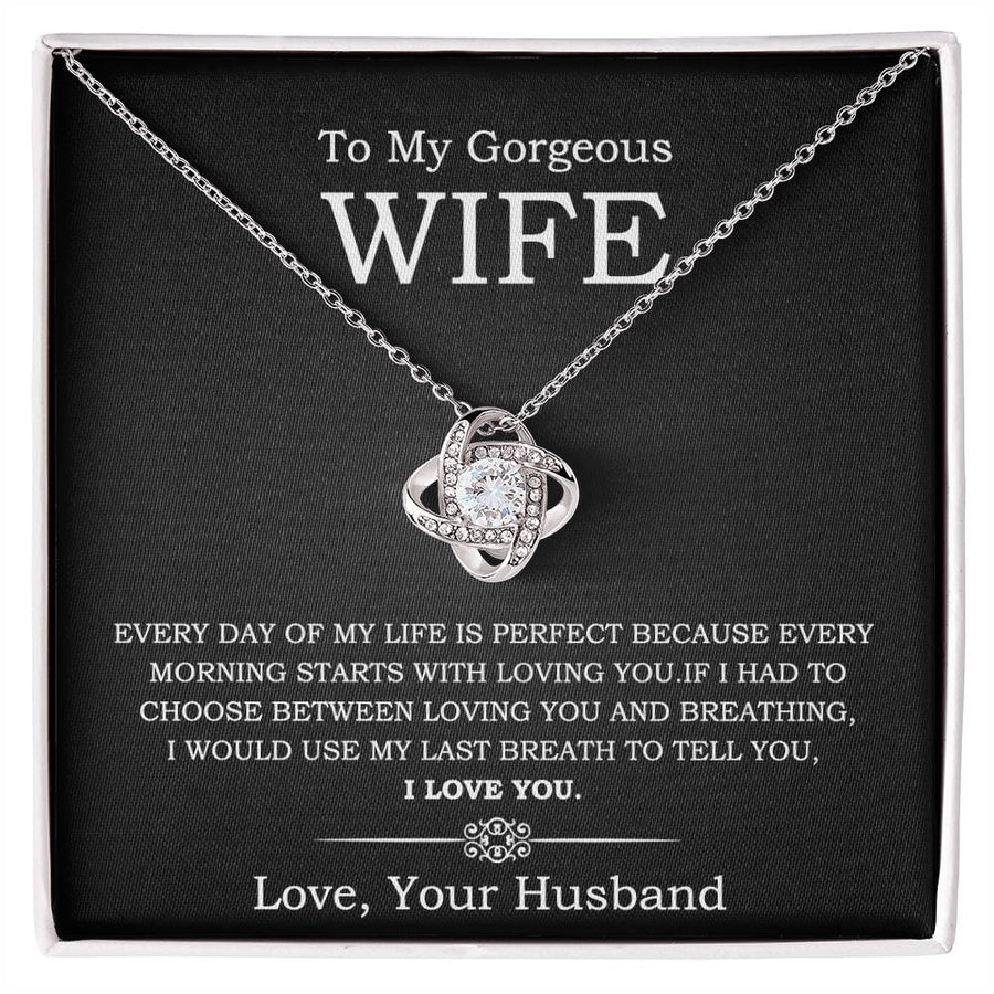 To My Gorgeous Wife Every Day Life Perfect Morning Starts Loving 14K Gold Love Knot Necklace Jewelry Romantic Gift for Wife Anniversary