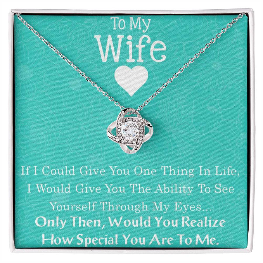 To My Wife See Yourself Through My Eyes How Special 14K Gold Love Knot Necklace Jewelry Romantic Gift for Wife Anniversary