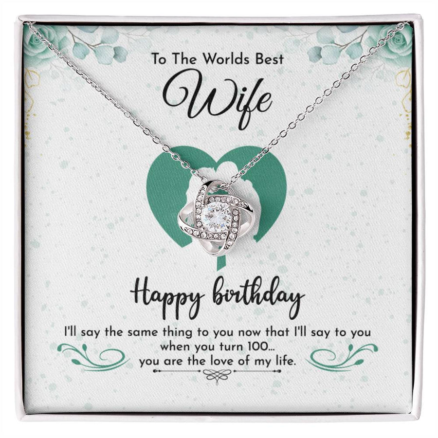 To Worlds Best Wife Love Of My Life Turn 100 Happy Birthday 14K Gold Love Knot Necklace Jewelry Beautiful Gift for Wife Birthday