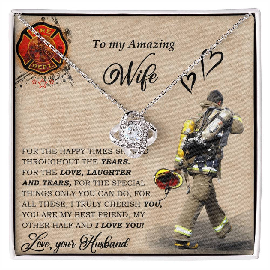 To My Amazing Fire Wife Happy Times Love Laughter Tears 14K Gold Love Knot Necklace Jewelry Perfect Gift for Wife Anniversary