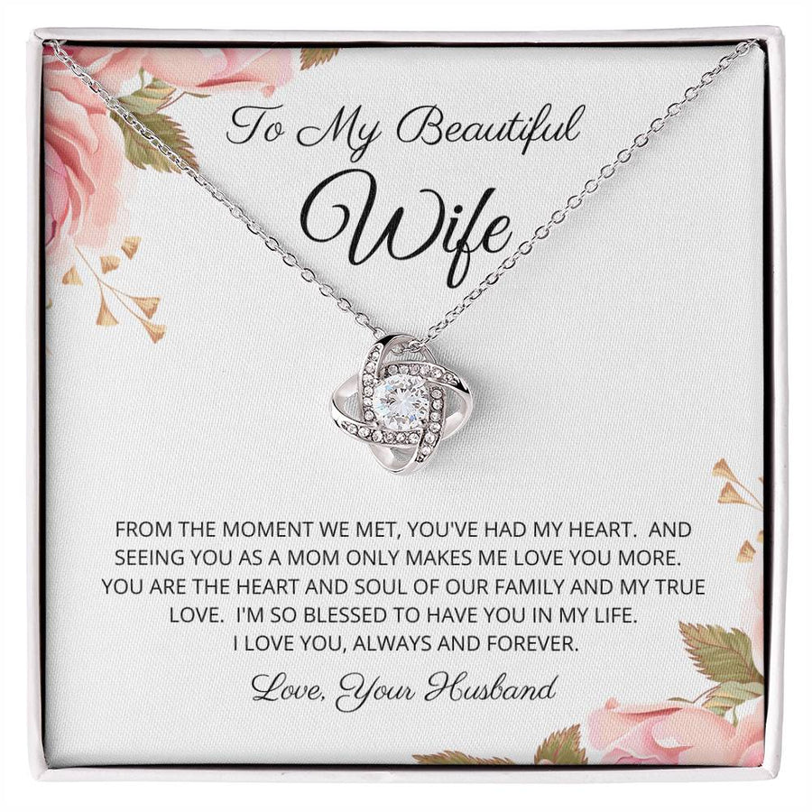 To My Beautiful Wife Had My Heart Mom Makes Love You More Heart Soul Family 14K Gold Love Knot Necklace Jewelry Perfect Gift for Wife Mother's Day