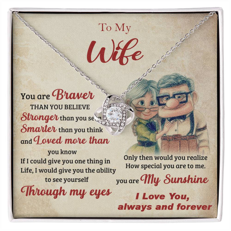 To My Wife You Are Braver Stronger Smarter Through My Eyes Sunshine 14K Gold Love Knot Necklace Jewelry Romantic Gift for Wife Anniversary