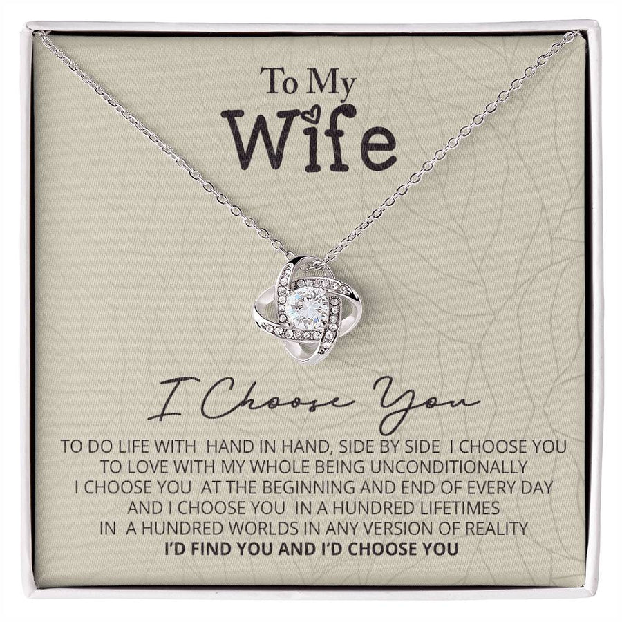 To My Wife I Choose You Life Hand in Hand Side by Side Hundred Lifetimes Find You 14K Gold Love Knot Necklace Jewelry Perfect Gift for Wife Anniversary