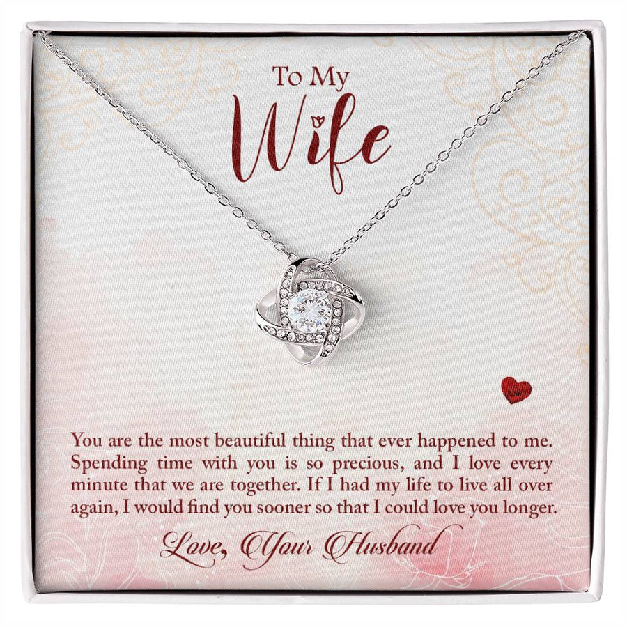 To My Wife Most Beautiful Thing Find You Sooner Love You Longer 14K Gold Love Knot Necklace Jewelry Romantic Gift for Wife Anniversary