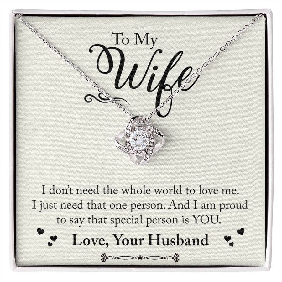 To My Wife Don't Need Whole World Love Me One Person 14K Gold Love Knot Necklace Jewelry Beautiful Gift for Wife Anniversary