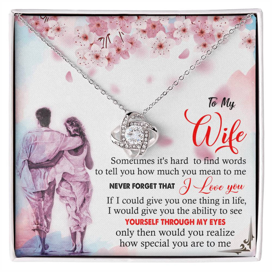 To My Wife Hard Find Words How Much You Mean Never Forget See Yourself Through My Eyes 14K Gold Love Knot Necklace Jewelry Romantic Gift for Wife Anniversary