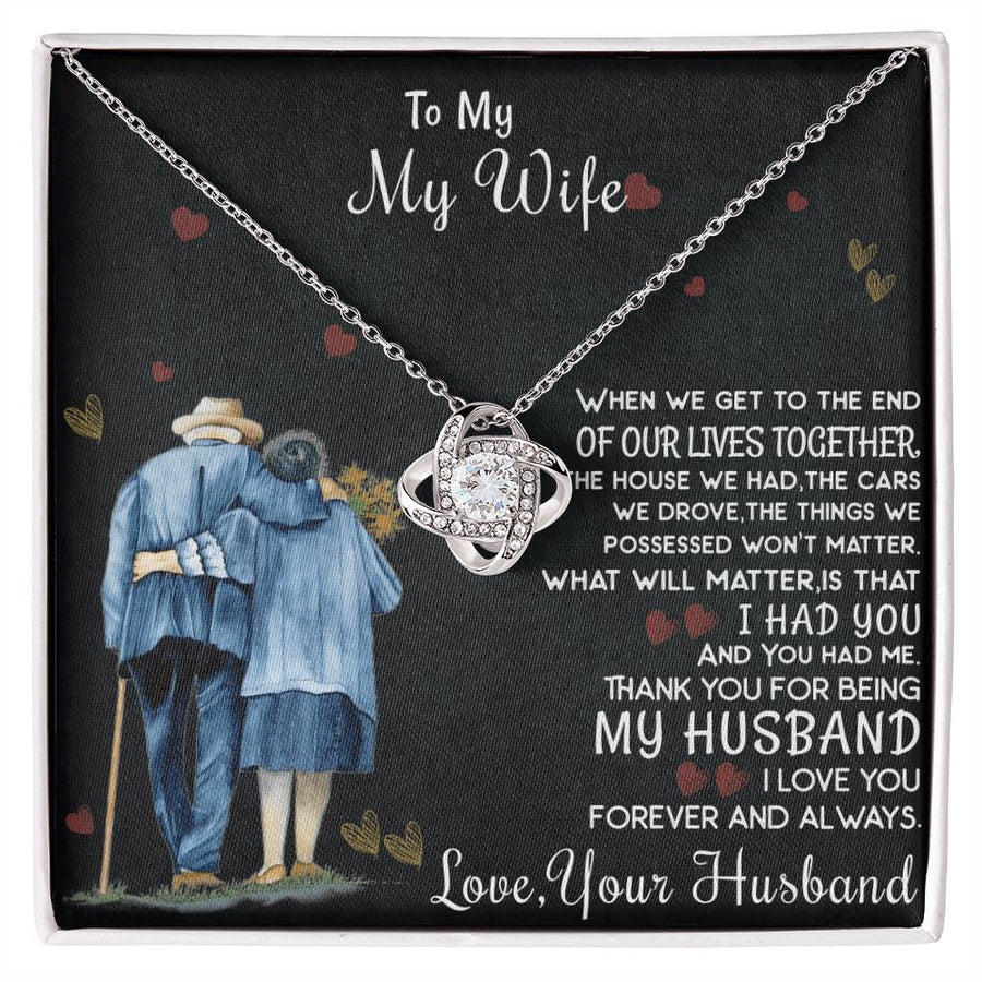To My Wife End of Lives Together I Had You You Had Me 14K Gold Love Knot Necklace Jewelry Romantic Gift for Wife Anniversary
