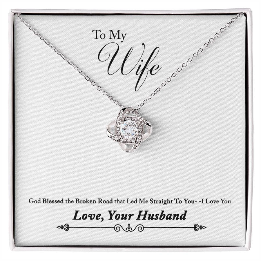 To My Wife God Blessed Broken Road Led Me Straight To You 14K Gold Love Knot Necklace Jewelry Romantic Gift for Wife Anniversary