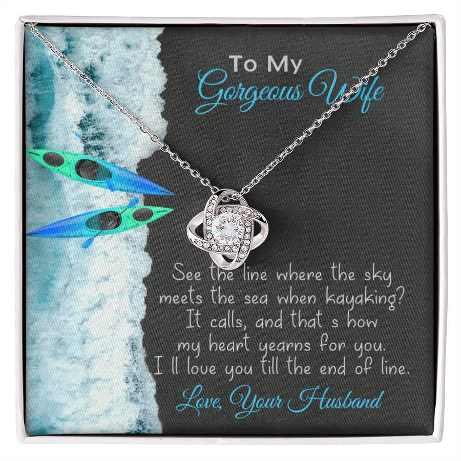 To My Gorgeous Wife Sky Meets Sea Kayaking Heart Yearns Love Till End of Line 14K Gold Love Knot Necklace Jewelry Beautiful Gift for Wife Anniversary