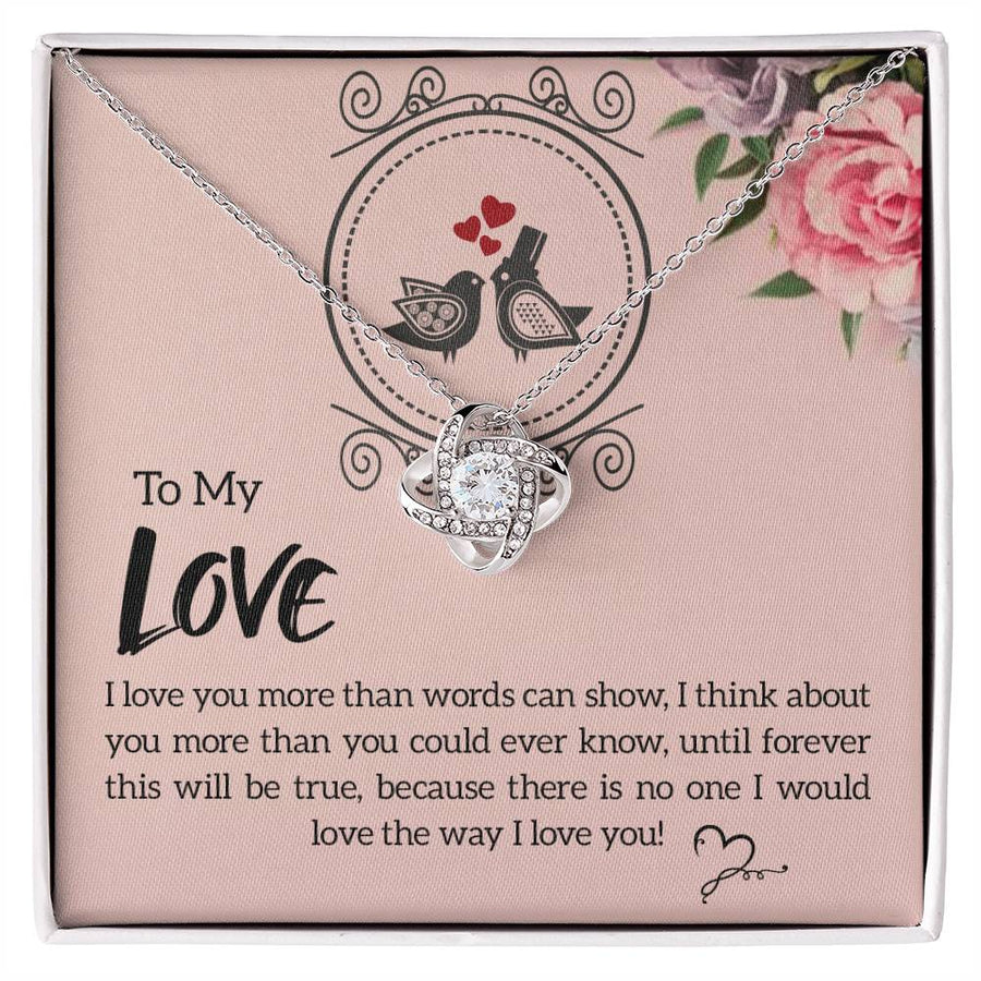 To My Love More Than Words Think About You Until Forever No One Love Way I Love You 14K Gold Love Knot Necklace Jewelry Perfect Gift for Wife Anniversary
