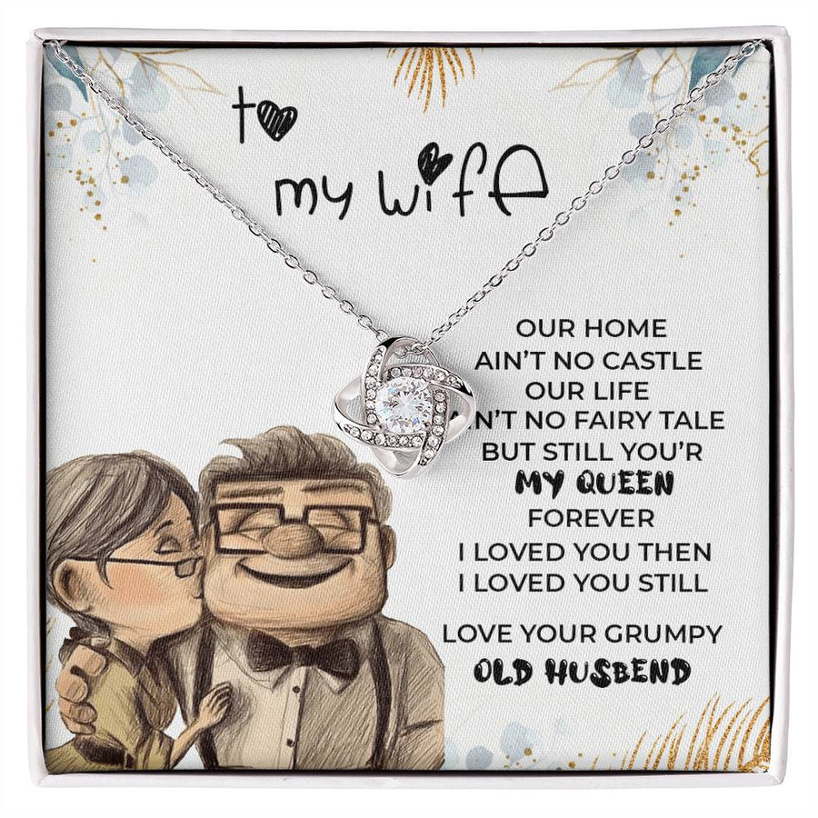 To My Wife Home Ain't Castle Life Ain't Fairy Tale My Queen Forever 14K Gold Love Knot Necklace Jewelry Romantic Gift for Wife Anniversary