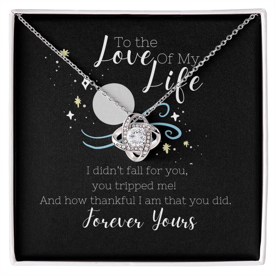 To Love Of My Life Didnt Fall You Tripped Me 14K Gold Love Knot Necklace Jewelry Romantic Gift for Wife Anniversary