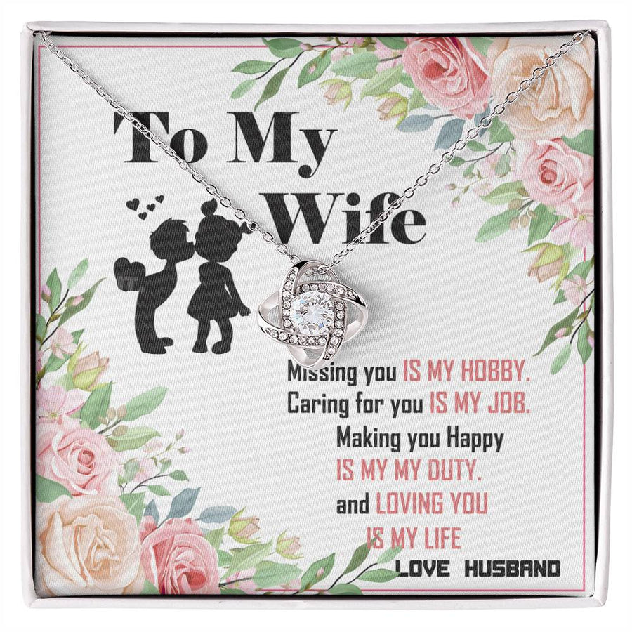 To My Wife Missing You My Hobby Caring Job Making Happy Duty 14K Gold Love Knot Necklace Jewelry Beautiful Gift for Wife Anniversary