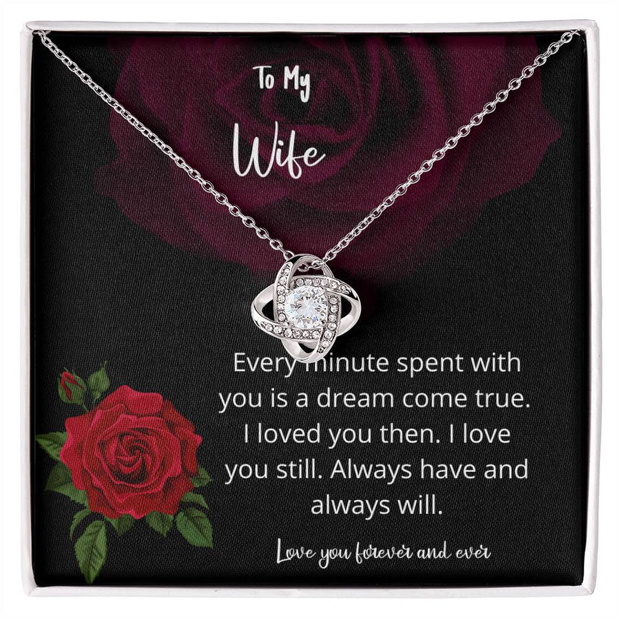 To My Wife Every Minute Dream Come True Always Have Always Will 14K Gold Love Knot Necklace Jewelry Romantic Gift for Wife Anniversary