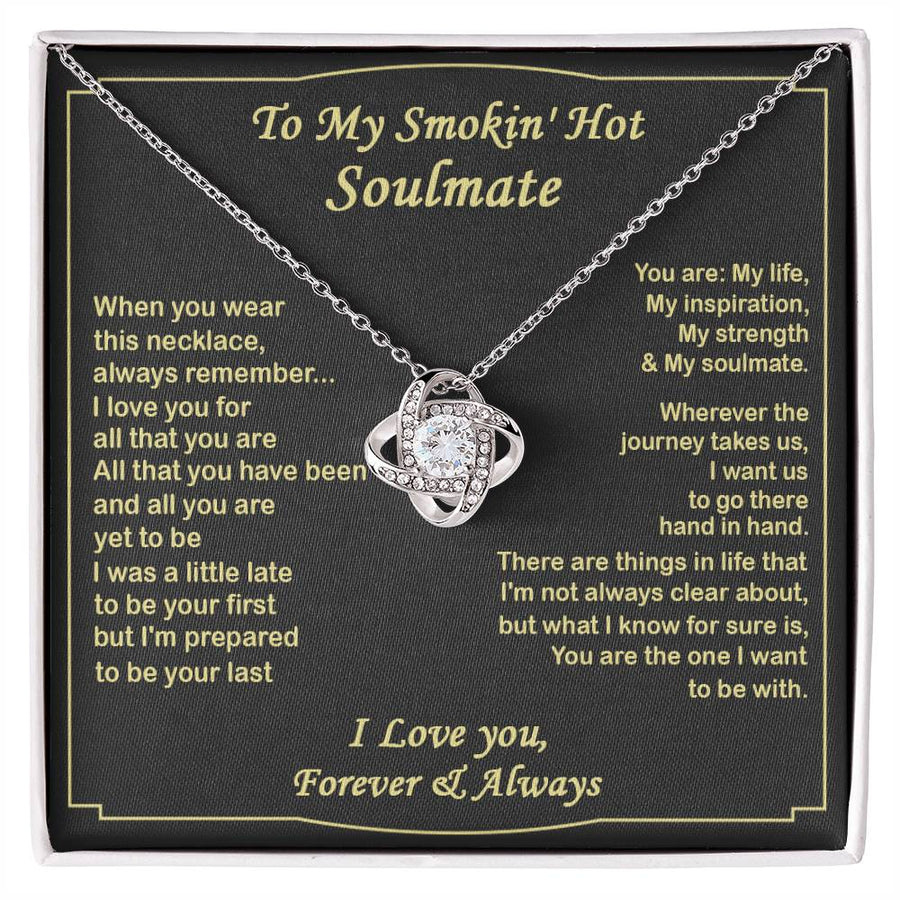 To My Smokin Hot Soulmate Life Inspiration Strength Forever Always 14K Gold Love Knot Necklace Jewelry Romantic Gift for Wife Anniversary