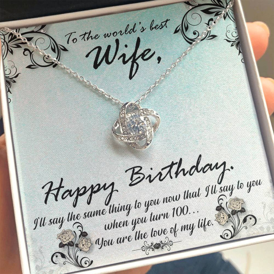 To World's Best Wife Happy Birthday Love of My Life Turn 100 14K Gold Love Knot Necklace Jewelry Beautiful Gift for Wife Birthday