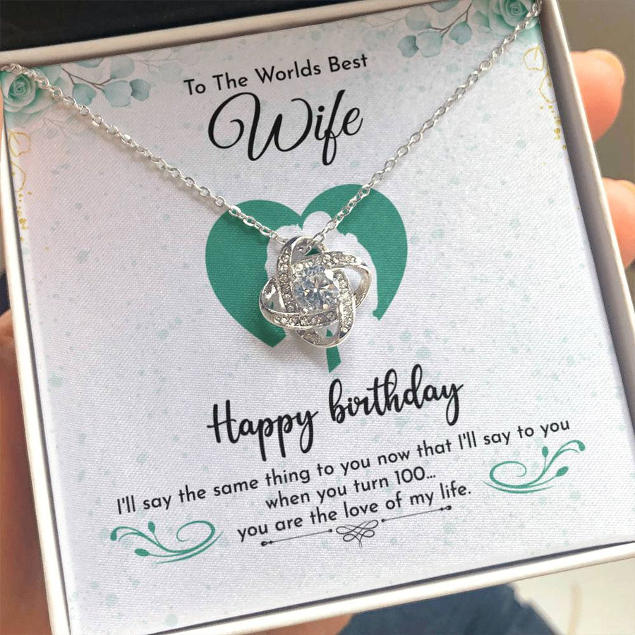 To Worlds Best Wife Love Of My Life Turn 100 Happy Birthday 14K Gold Love Knot Necklace Jewelry Beautiful Gift for Wife Birthday