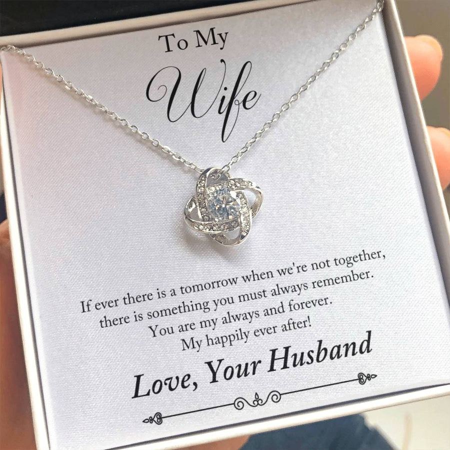 To My Wife Tomorrow Not Together Always Remember Always Forever Happily Ever After 14K Gold Love Knot Necklace Jewelry Beautiful Gift for Wife Anniversary