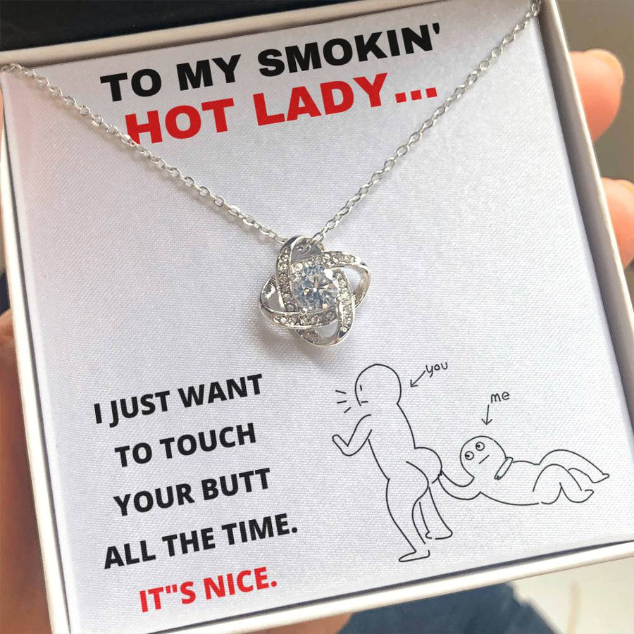 To My Smokin Hot Lady Just Want Touch Your Butt All Time It's Nice 14K Gold Love Knot Necklace Jewelry Perfect Gift for Wife Anniversary