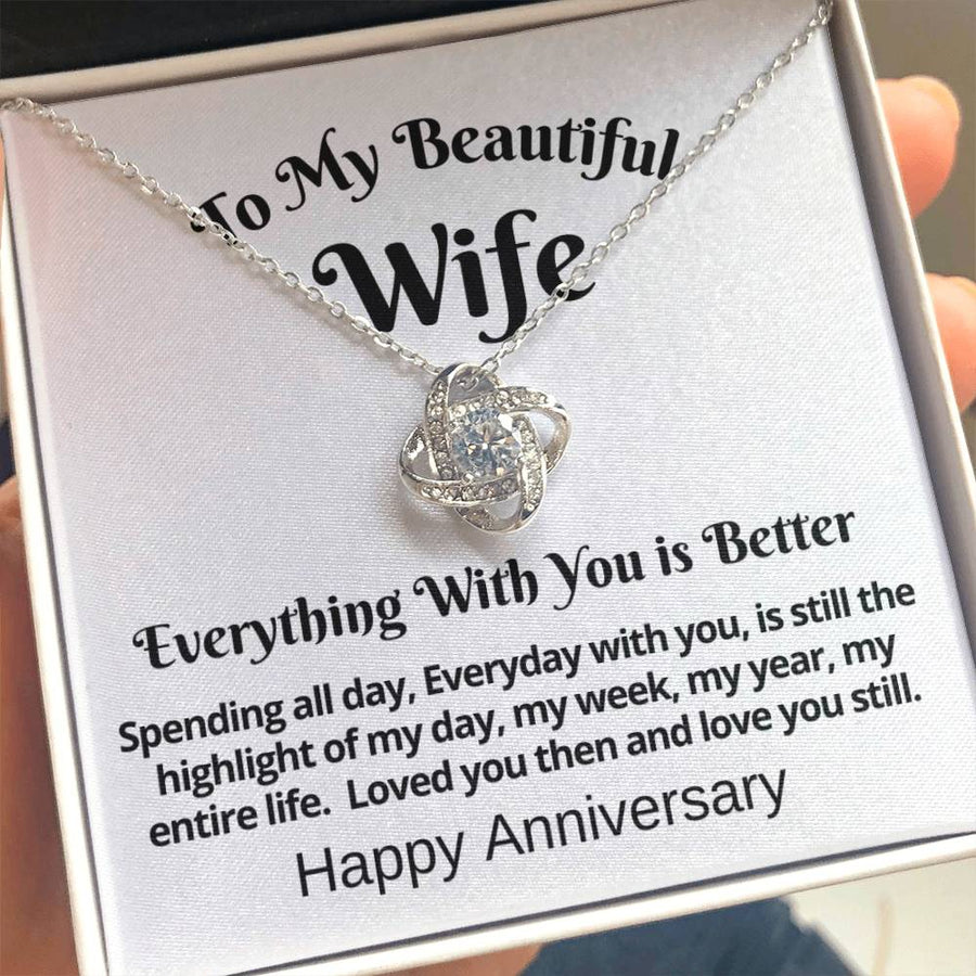 To My Beautiful Wife Everything With You Better Spending All Day 14K Gold Love Knot Necklace Jewelry Perfect Gift for Wife Anniversary