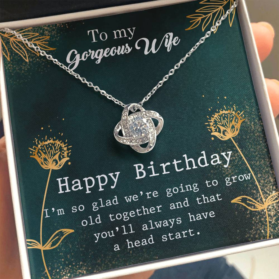 To My Gorgeous Wife Happy Birthday Grow Old Together Head Start 14K Gold Love Knot Necklace Jewelry Beautiful Gift for Wife Birthday