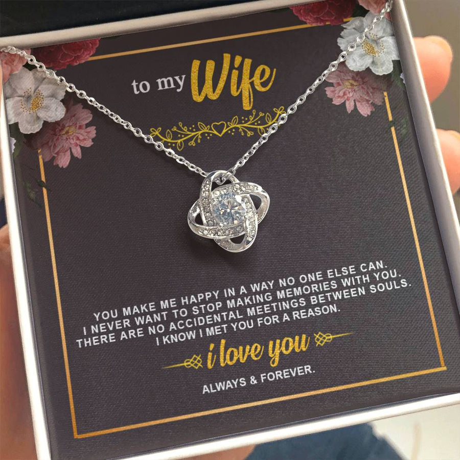 To My Wife Make Me Happy Stop Making Memories Accidental Meetings Souls 14K Gold Love Knot Necklace Jewelry Beautiful Gift for Wife Anniversary