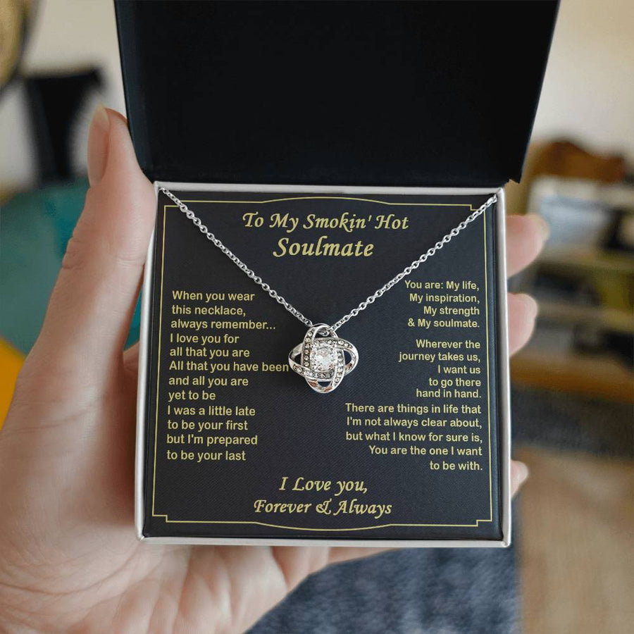 To My Smokin Hot Soulmate Life Inspiration Strength Forever Always 14K Gold Love Knot Necklace Jewelry Romantic Gift for Wife Anniversary