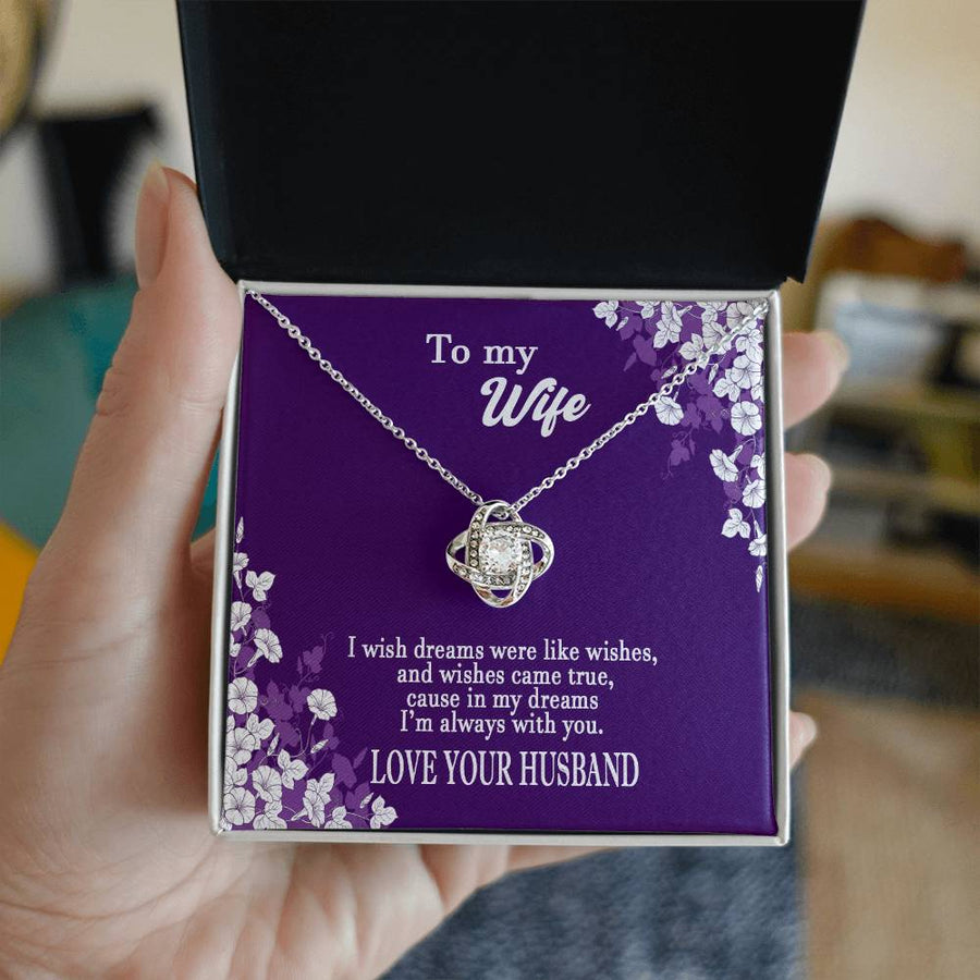 To My Wife Dreams Were Like Wishes Always With You 14K Gold Love Knot Necklace Jewelry Romantic Gift for Wife Anniversary