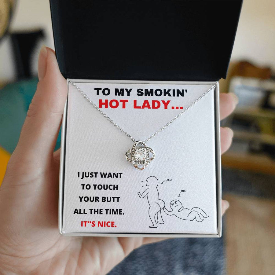 To My Smokin Hot Lady Just Want Touch Your Butt All Time It's Nice 14K Gold Love Knot Necklace Jewelry Perfect Gift for Wife Anniversary