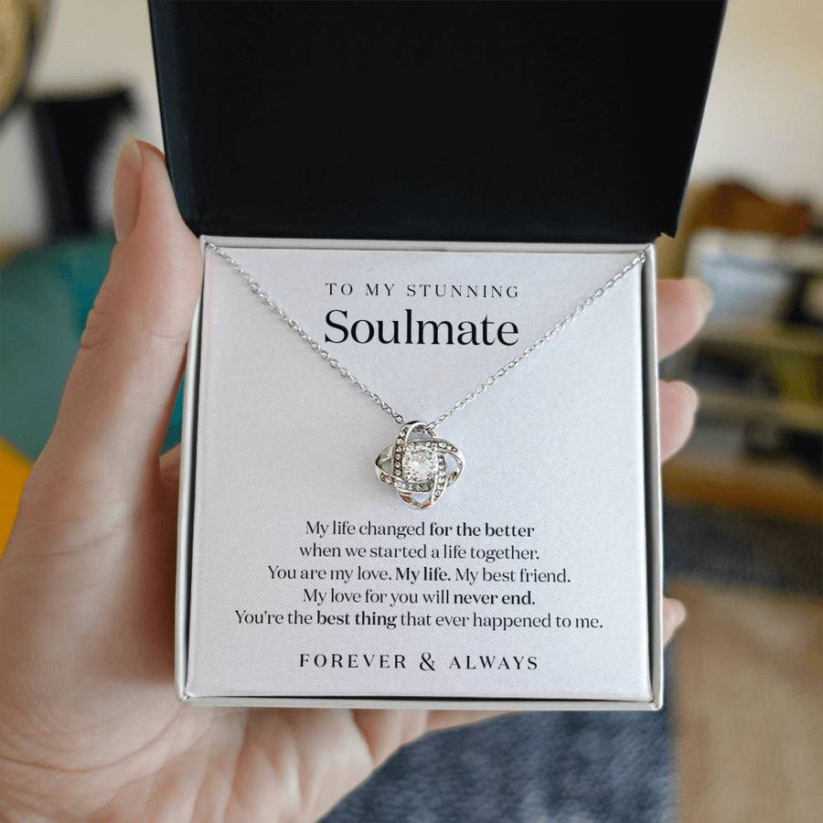 To My Stunning Soulmate Life Changed Better Together 14K Gold Love Knot Necklace Jewelry Beautiful Gift for Wife Anniversary