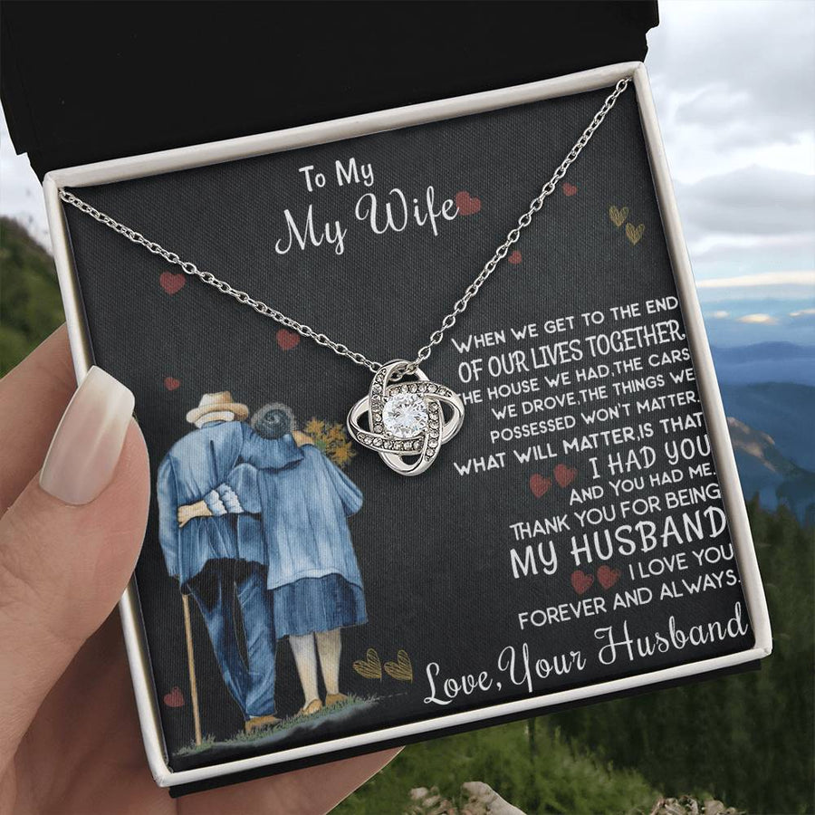 To My Wife End of Lives Together I Had You You Had Me 14K Gold Love Knot Necklace Jewelry Romantic Gift for Wife Anniversary