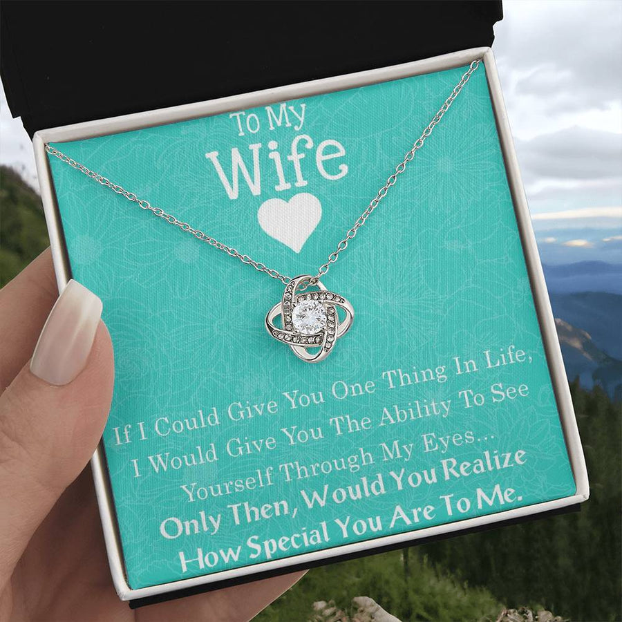 To My Wife See Yourself Through My Eyes How Special 14K Gold Love Knot Necklace Jewelry Romantic Gift for Wife Anniversary