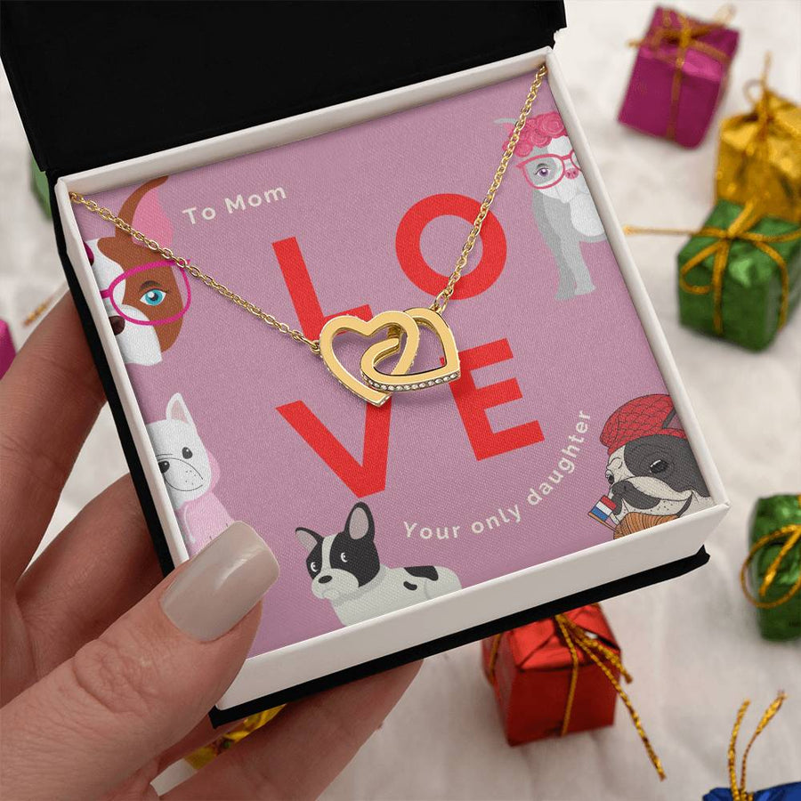 To Mom With Love From Your Only Daughter 18K Rose Gold Interlocking Hearts Necklace Jewelry Special Frenchie Dog Mom Gift