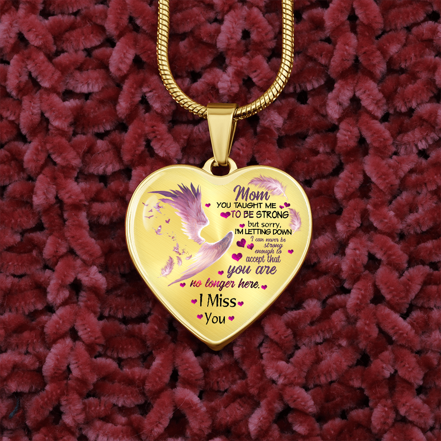 Mom - You Taught Me To Be Strong But I'm Sorry Necklace