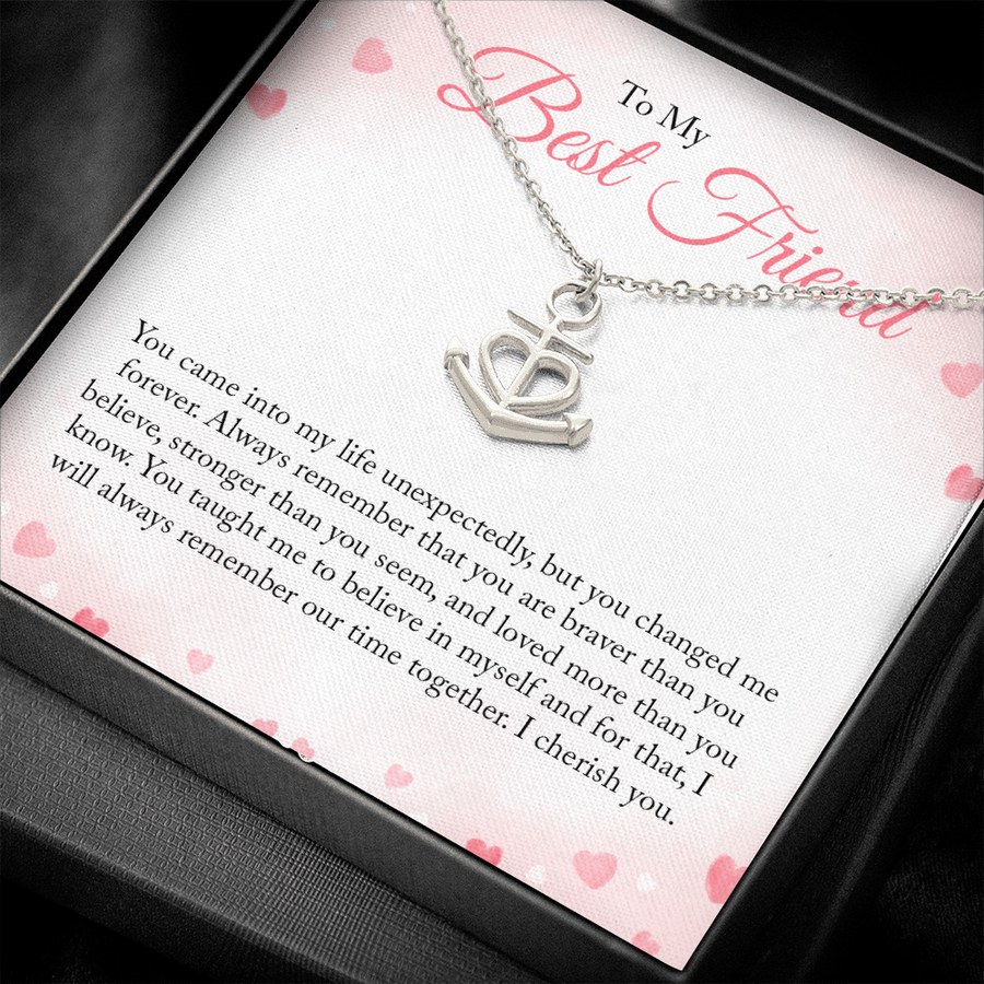 To My Best Friend - You Came Into My Life Unexpectedly - Friendship Anchor Necklace