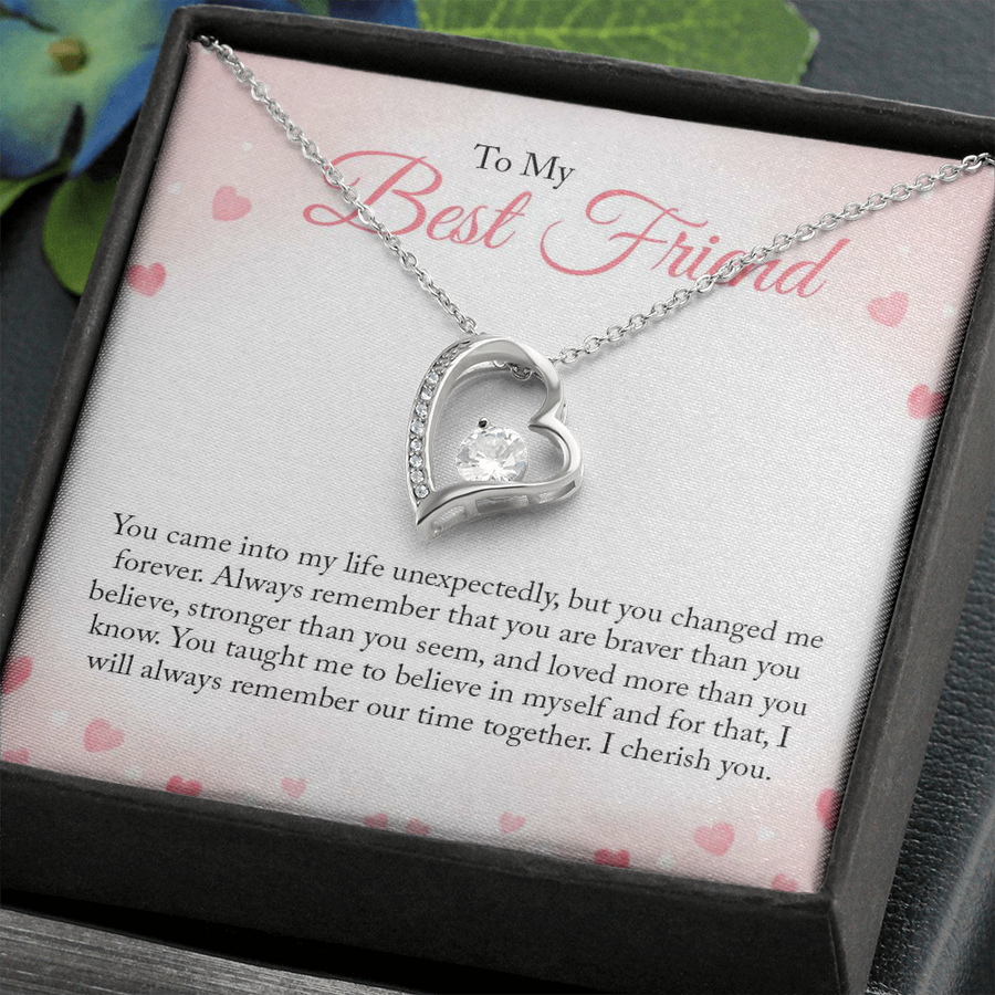 To My Best Friend - You Came Into My Life Unexpectedly - Forever Love Necklace