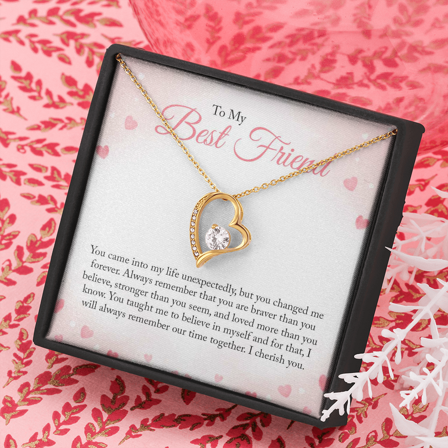 To My Best Friend - You Came Into My Life Unexpectedly - Forever Love Necklace