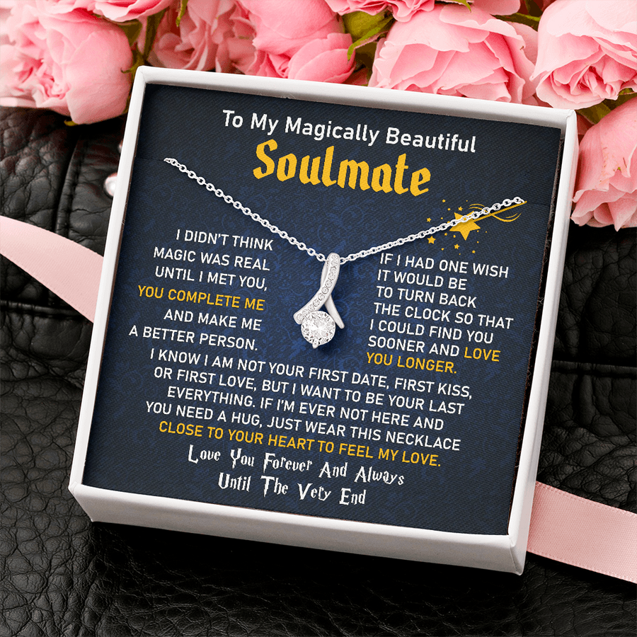 To my magically beautiful soulmate love you forever and always Necklace