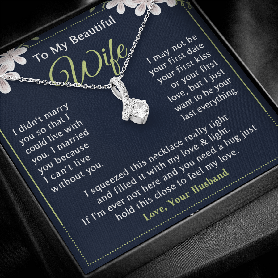 To My Wife - Last Everything - Alluring Beauty Necklace