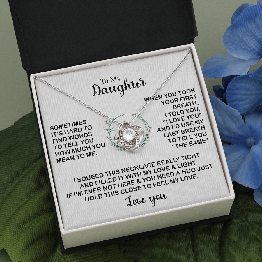 To My Daughter | Sometimes it's hard to find words to tell you how much you mean to me Necklace