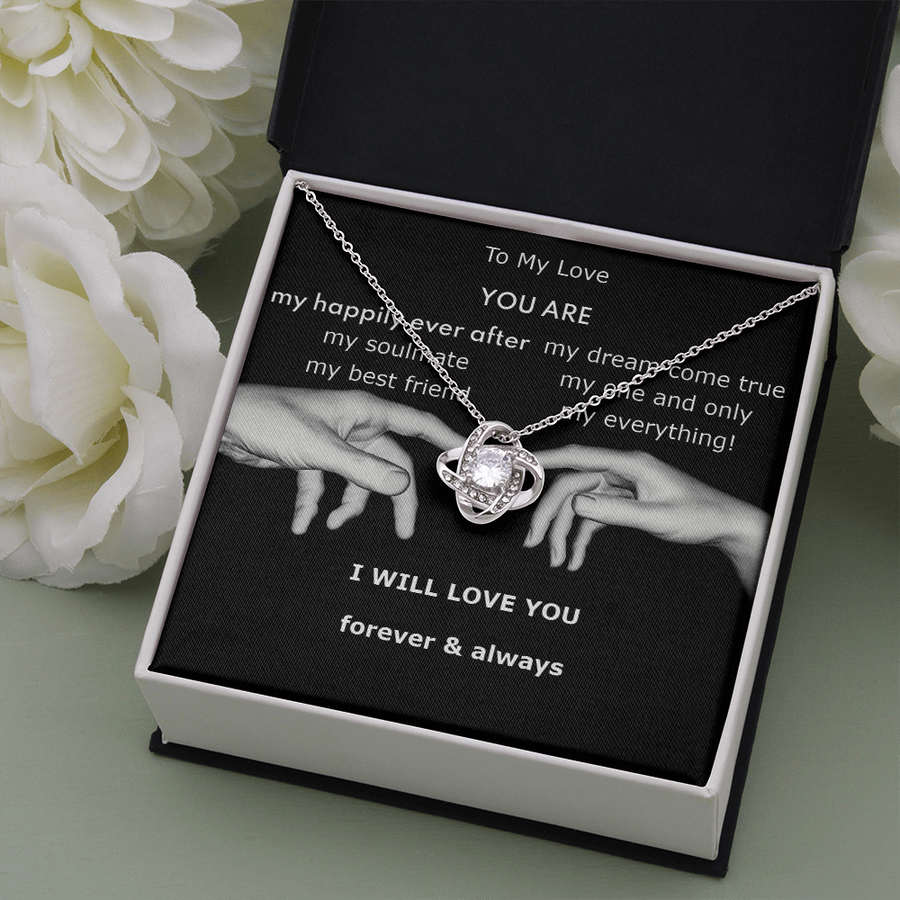 To My Love You Are Forever and Always Love Knot Keepsake Necklace She Will Cry