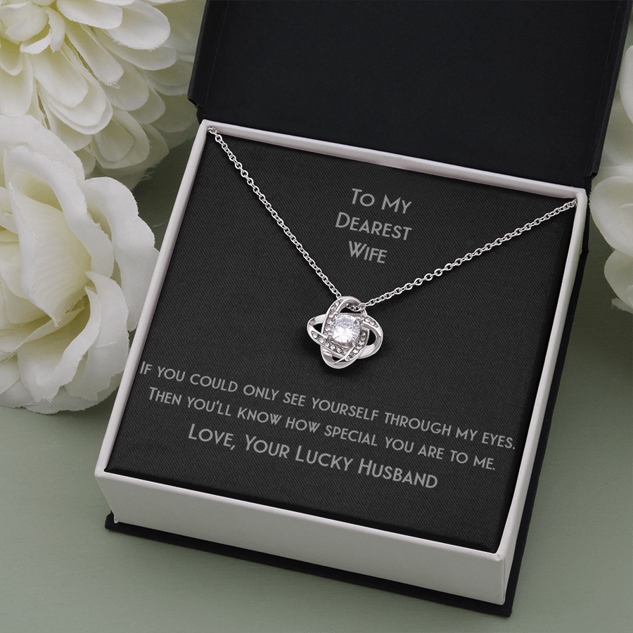 Love Knot For Your Dearest Wife To Know How Special You Are To Me Necklace