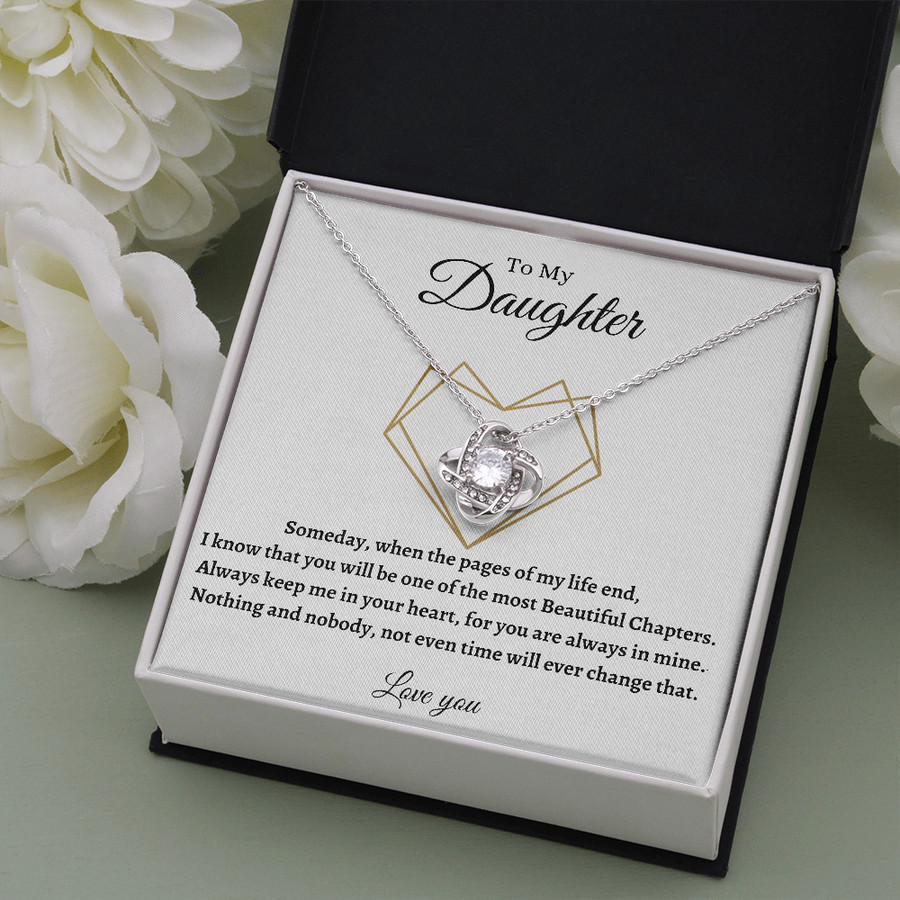 Necklace Love Knot For Daughter, When the pages of my life end...