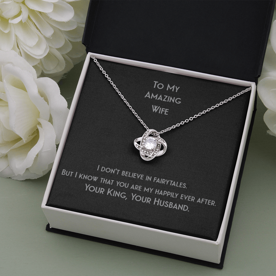 Love Knot For Your Amazing Wife Who Is Your Happily Ever After Necklace