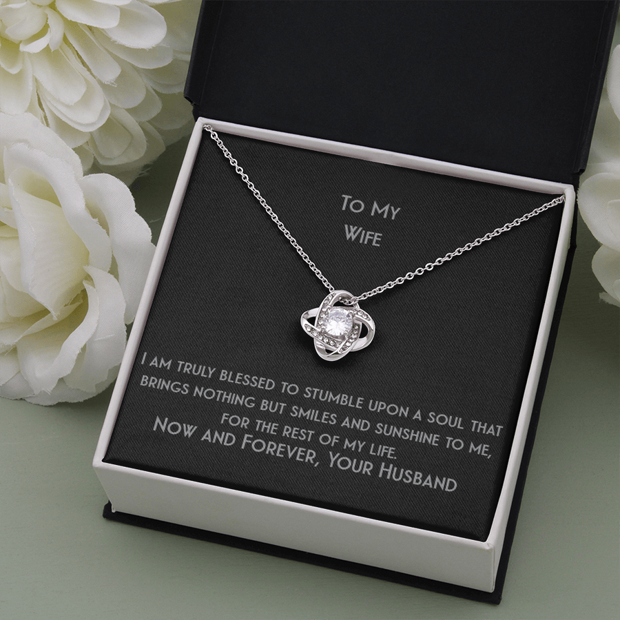 Love Knot For Your Wife Who Brings Nothing But Smiles And Sunshines Necklace
