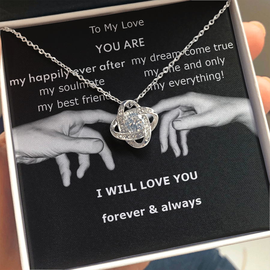 To My Love You Are Forever and Always Love Knot Keepsake Necklace She Will Cry