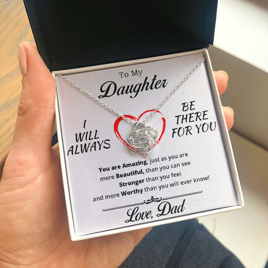 To My Daughter- I Will Always Be There For You - Love knot necklace
