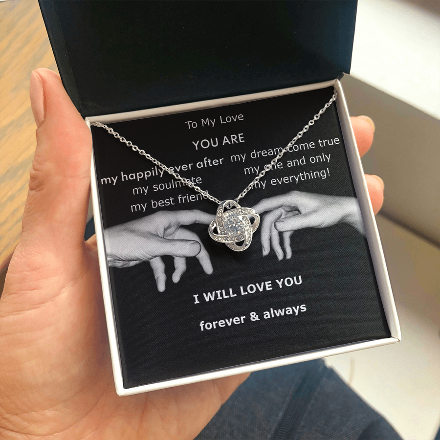 To My Love You Are Forever and Always Love Knot Keepsake Necklace She Will Cry