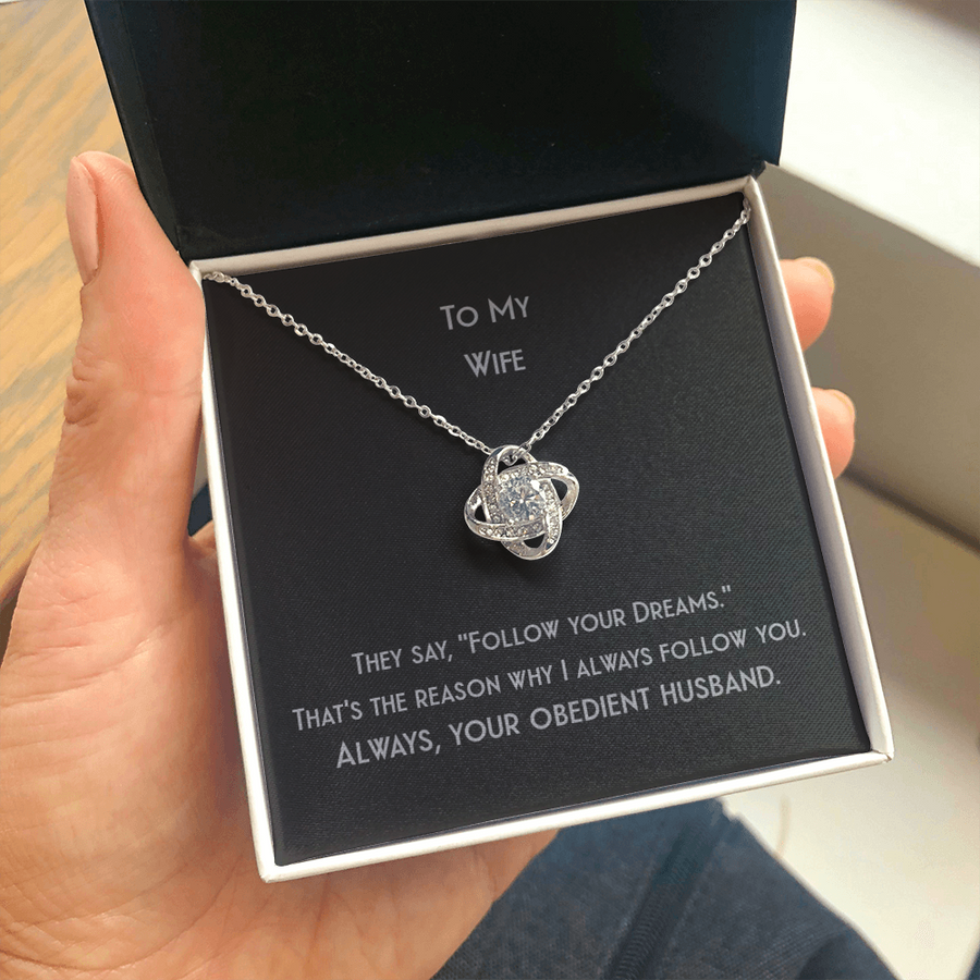 Love Knot For Your Wife Who Is Your Dream Necklace