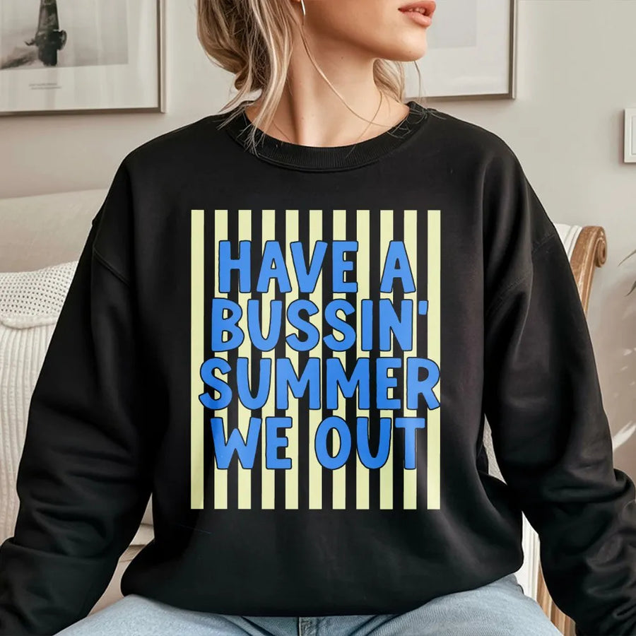 Bussin Summer Sweatshirt | Funny Last Day of School Quote | Soft Cotton Blend | Gift for Students and Teachers